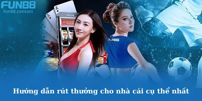 Hướng dẫn rút thưởng cho nhà cái cụ thể nhất