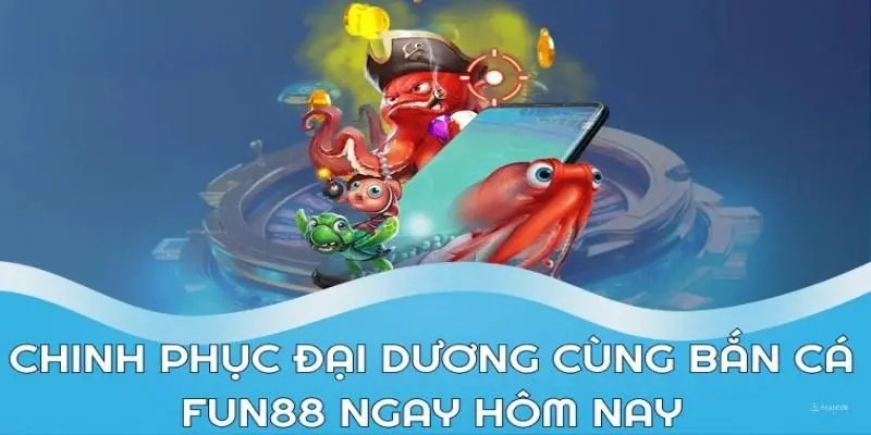Bắn Cá Fun88